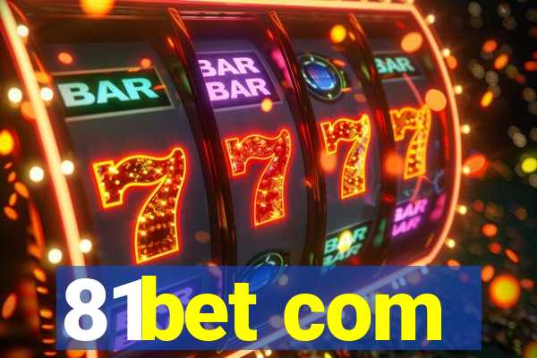 81bet com